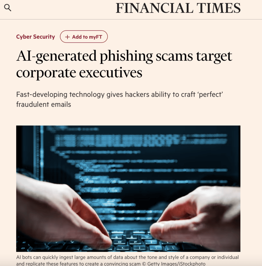 Financial Times headline - "AI-generated phishing scams target corporate executives" 