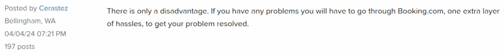 Booking.com review saying the only disadvantage booking through the platform is that it's an extra hassle if you encounter any problems (because Booking.com is the middleman) 