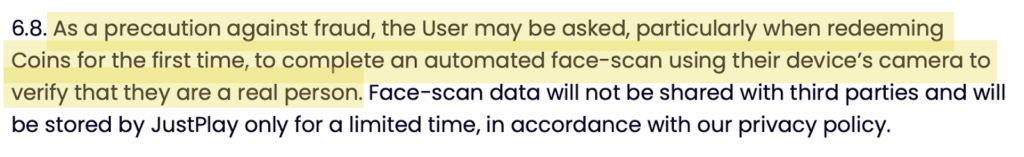 JustPlay terms of service 6.8 section describing its automated face scan requirement 