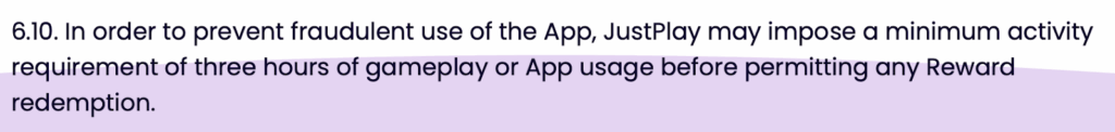 JustPlay terms of service section 6.10 describing its minimum activity requirement