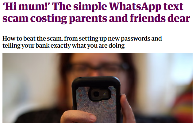 Headline - "'Hi mum!' The simple WhatsApp text scam costing parents and friends dear"